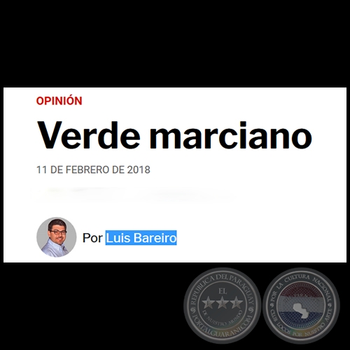 VERDE MARCIANO - Por LUIS BAREIRO - Domingo, 11 de Febrero de 2018